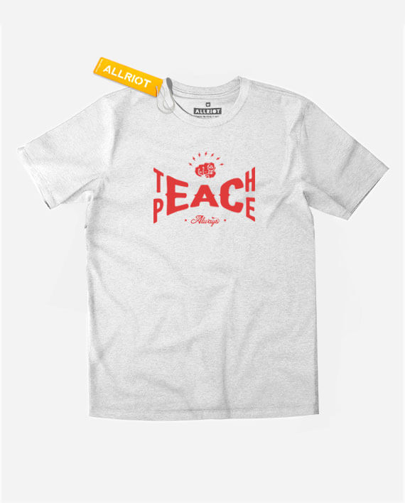 teach peace t shirt