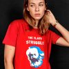 Class Struggle is Real T-shirt