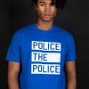 Police the Police T-shirt