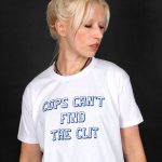 Cops Can’t Find The Clit T-shirt