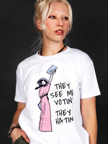 they see me votin they hating t-shirt