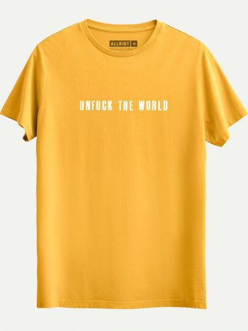 unfuck the world offensive political t-shirts