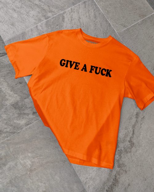Give a Fuck T-shirt
