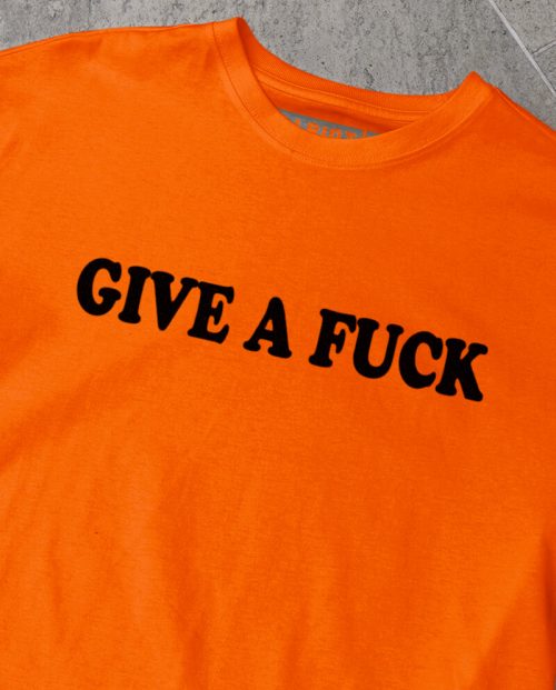 Give a Fuck T-shirt