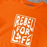 Rebel For Life T-shirt