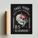 Take Your Racist Sexist Homophobic BS Elsewhere Poster
