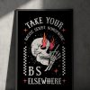 Take Your Racist Sexist Homophobic BS Elsewhere Poster