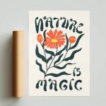 Nature Is Magic Poster