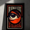 No Human Is Illegal Poster