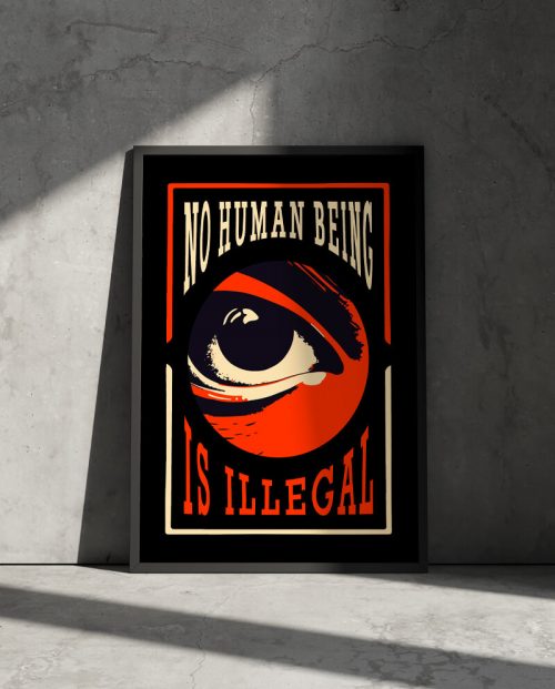 No Human Is Illegal Poster