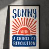 Sunny With A Chance Of Revolution Poster
