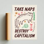 Take Naps Destroy Capitalism Poster