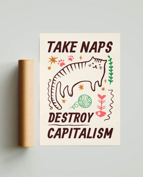 Take Naps Destroy Capitalism Poster