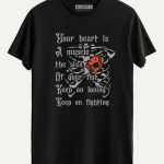 Heart Is A Muscle The Size Of Your Fist T-shirt