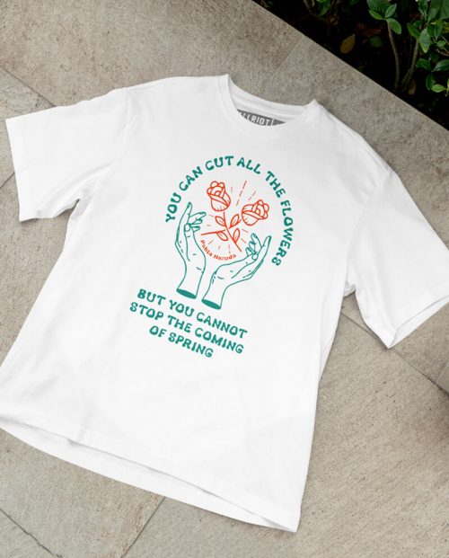 Pablo Neruda T-shirt - The Coming Of Spring