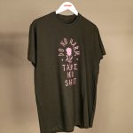 Do No Harm, Take No Shit T-shirt