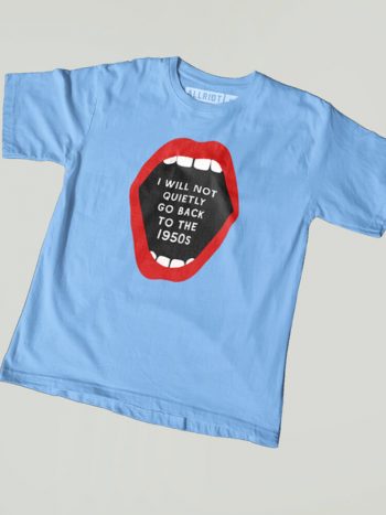 won't go back to 50s lips t-shirt reproductive freedom