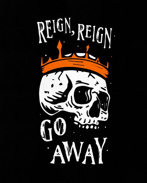 Reign, Reign Go Away T-shirt