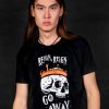 Reign, Reign Go Away T-shirt