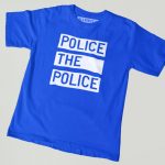 Police the Police T-shirt