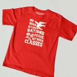 No War Between Nations, No Peace Between Classes T-shirt