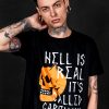 Hell Is Real, It's Called Capitalism T-shirt