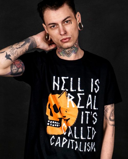 Hell Is Real, It's Called Capitalism T-shirt