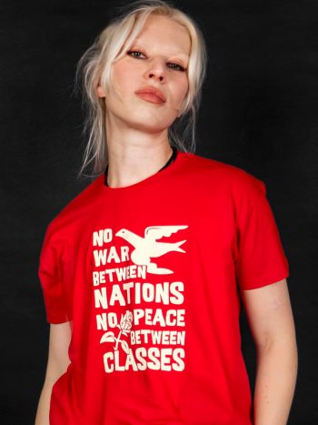 no war between nations no peace between classes t-shirt