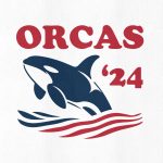 Orcas for President ‘24 T-shirt