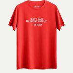 Don’t Make Me Repeat Myself - History T-shirt