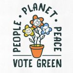 People Planet Peace - Vote Green T-shirt