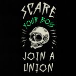 Scare Your Boss, Join A Union Halloween T-shirt