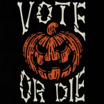 Vote or Die Halloween T-shirt