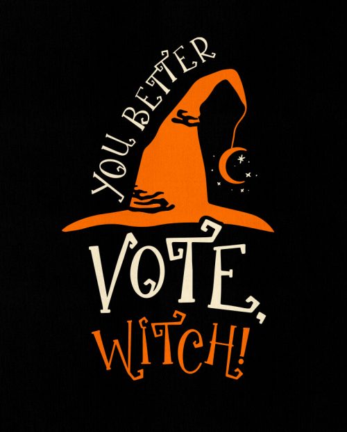 You Better Vote, Witch! Halloween T-shirt