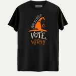 You Better Vote, Witch! Halloween T-shirt