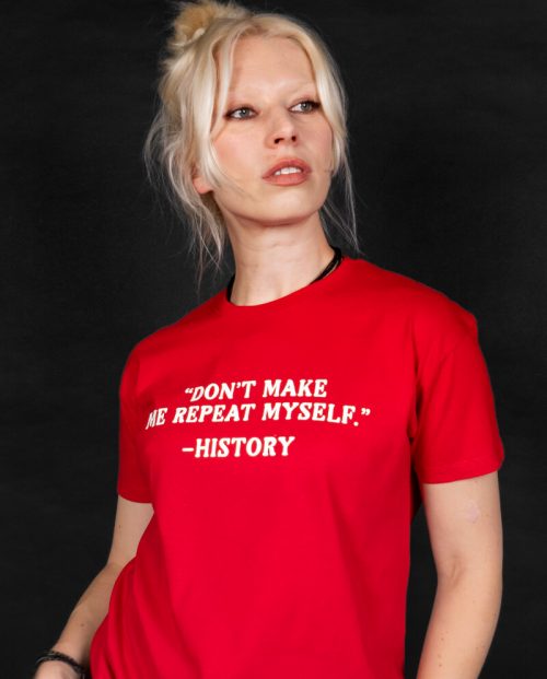 Don’t Make Me Repeat Myself - History T-shirt