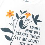 Trump, How Do I Despise Thee T-shirt