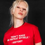 Don’t Make Me Repeat Myself - History T-shirt