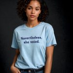 Nevertheless, She Voted T-shirt