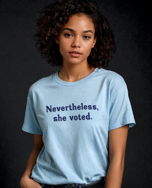 Nevertheless, She Voted T-shirt