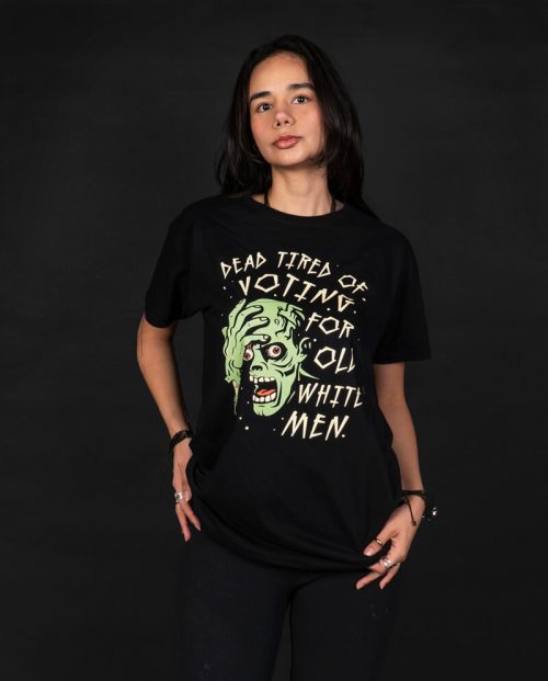 Dead Tired Of Voting For Old White Men Halloween T-shirt