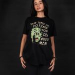 Dead Tired Of Voting For Old White Men Halloween T-shirt