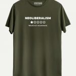 Neoliberalism - Wouldn’t Recommend T-shirt