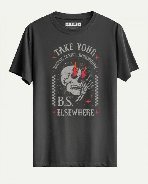 Take Your BS Elsewhere T-shirt