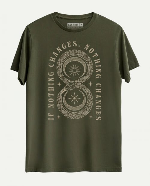 If Nothing Changes, Nothing Changes T-shirt