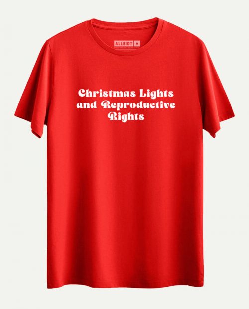 Christmas Lights and Reproductive Rights T-shirt