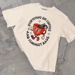 Surviving on Coffee And Feminist Rage T-shirt