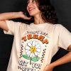 Don’t Let Trump Get you Down T-shirt