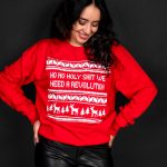 Ho Ho Holy Shit We Need A Revolution Christmas Jumper