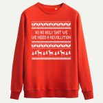 Ho Ho Holy Shit We Need A Revolution Christmas Jumper